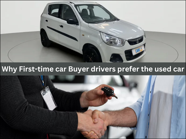 Why First-time Car Buyer Drivers Prefer the Used Car