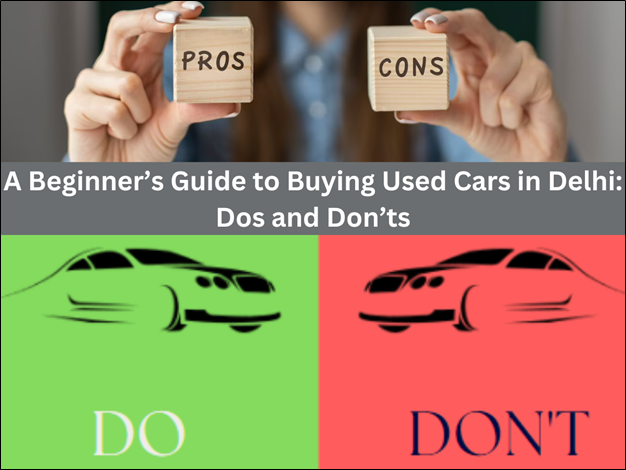 Used Car Buying in Delhi: Tips for Beginners