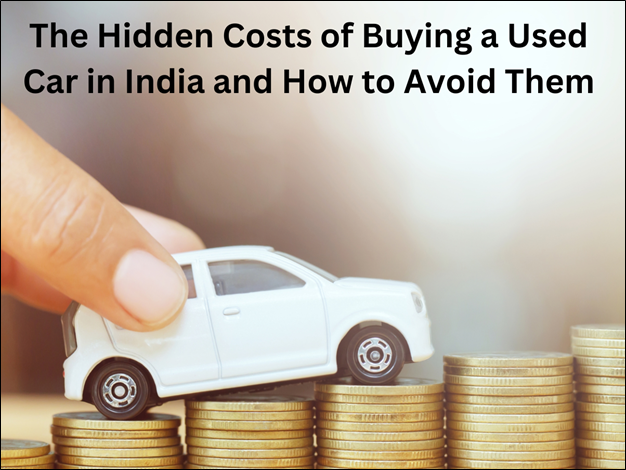 Used Car Buying: Hidden Costs & Avoidance