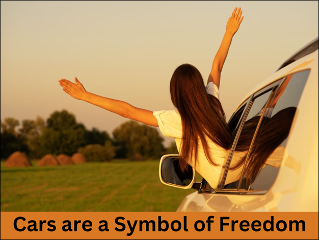 Cars are a symbol of freedom 