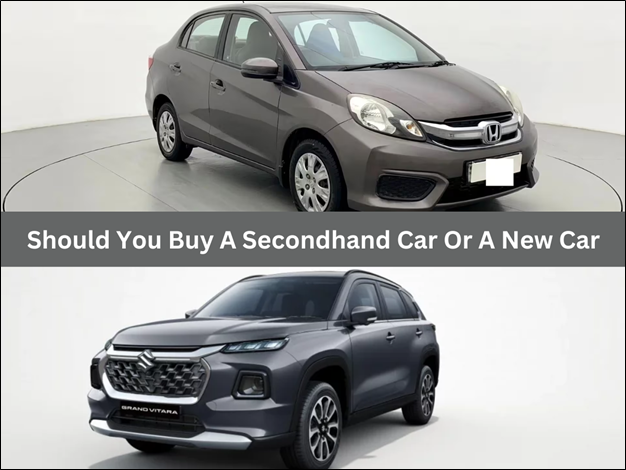 Should You Buy a Secondhand Car or a New Car