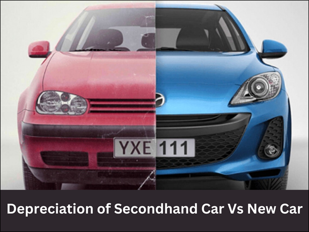 Depreciation of Secondhand Car Vs New Car 