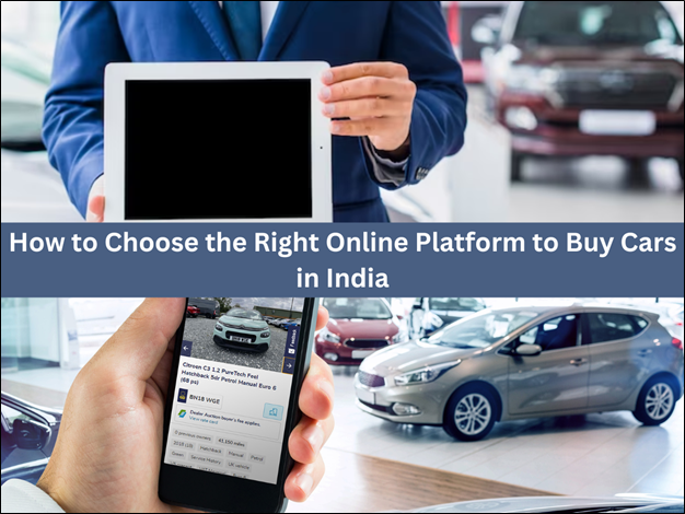 How to Choose the Right Online Platform to Buy Cars in India