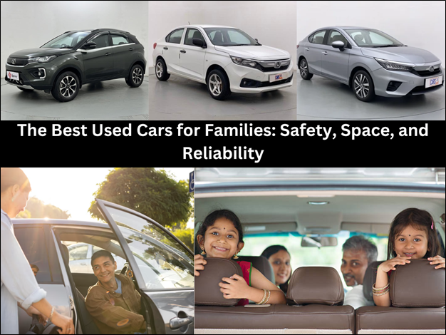 The Best Used Cars for Families: Safety, Space, And Reliability
