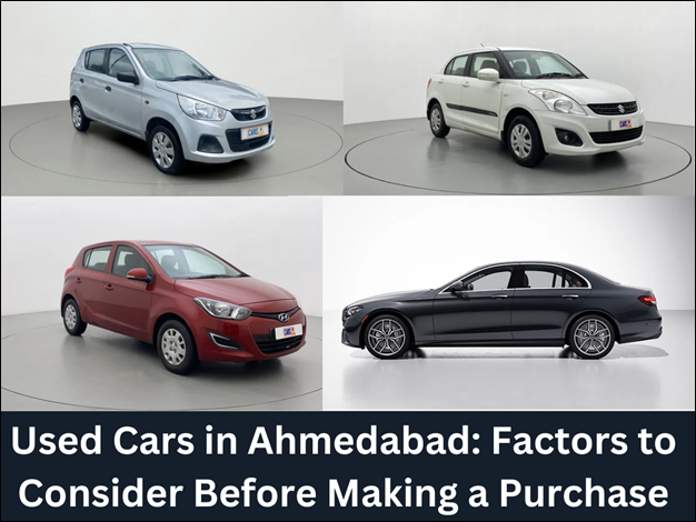 Used Cars in Ahmedabad: Factors to Consider Before Purchase