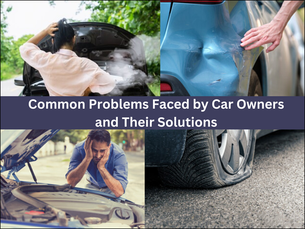 Common Problems Faced by Car Owners and Their Solutions