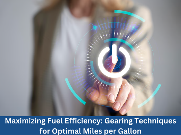 Fuel Efficiency: Gearing Techniques for Optimal MPG