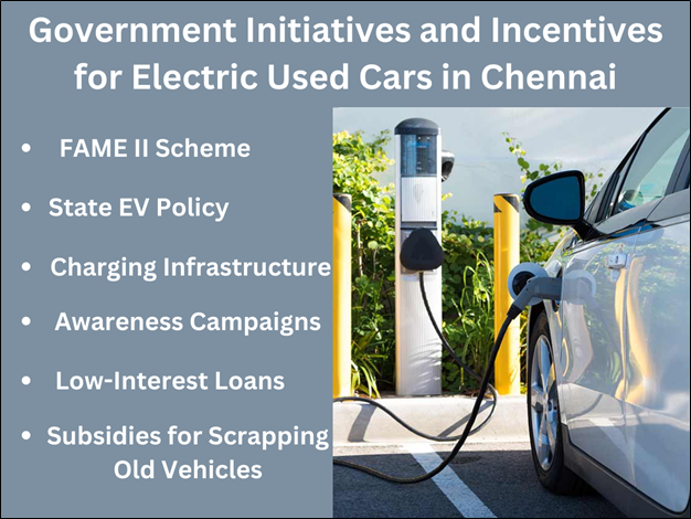 Government Initiatives and Incentives for Electric Used Cars in Chennai