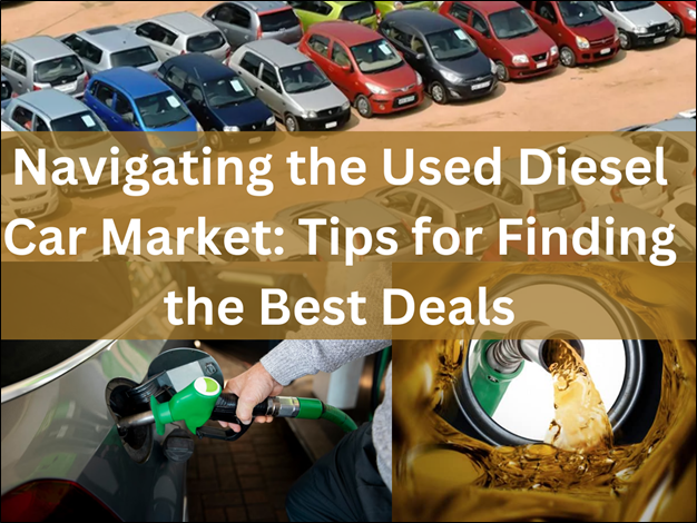 Navigating the Used Diesel Car Market: Finding the Best Deals