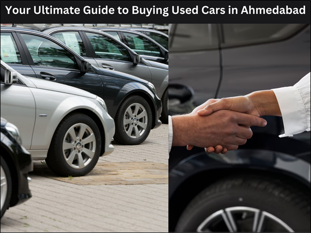 Your Ultimate Guide to Buying Used Cars in Ahmedabad