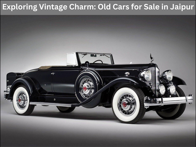 Exploring Vintage Charm: Old Cars for Sale in Jaipur