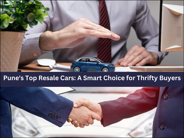 Pune's Top Resale Cars: A Smart Choice for Thrifty Buyers
