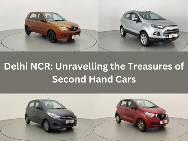 Delhi NCR: Unravelling the Treasures of Second Hand Cars