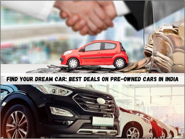 Find Your Dream Car: Best Deals on Pre-owned Cars in India